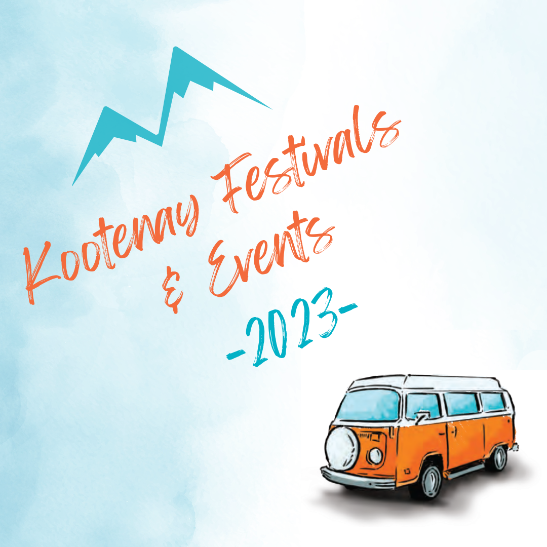 Kootenay Festivals and Events: Take your pick!